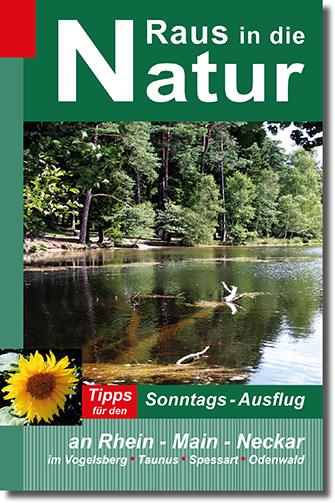 Raus in die Natur, Tipps für den Sonntags-Ausflug an Rhein-Main-Neckar 